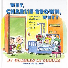 Why, Charlie Brown, Why?: a Story About What Happens When a Friend is Very Ill (ハードカバー)